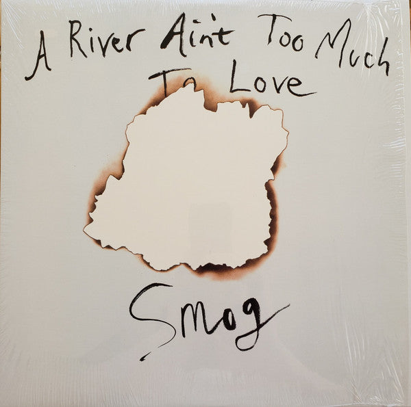 A River Ain't Too Much To Love by Smog