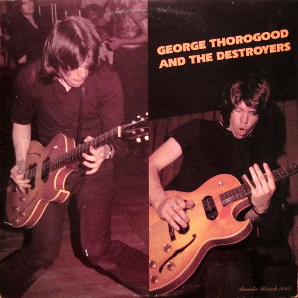 George Thorogood And The Destroyers by George Thorogood & The Destroyers