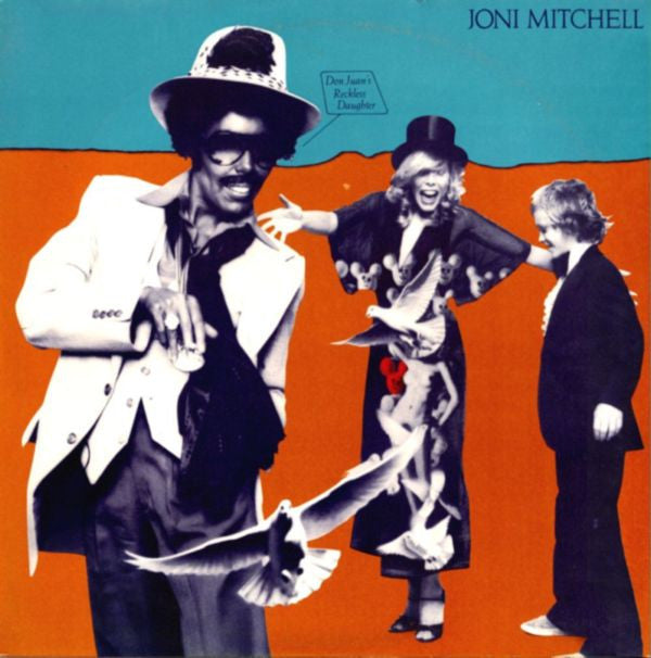 Don Juan's Reckless Daughter by Joni Mitchell