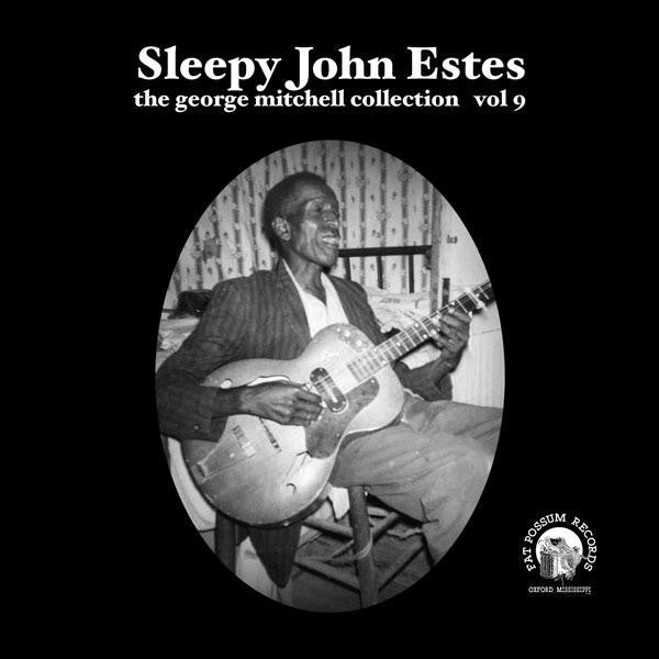 The George Mitchell Collection Vol 9 by Sleepy John Estes