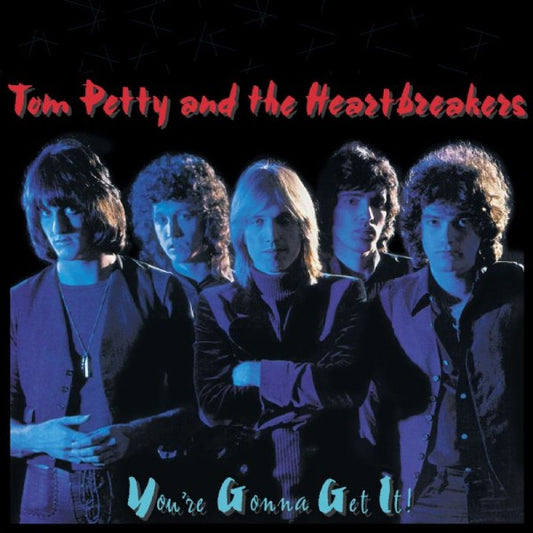 You're Gonna Get It! by Tom Petty And The Heartbreakers