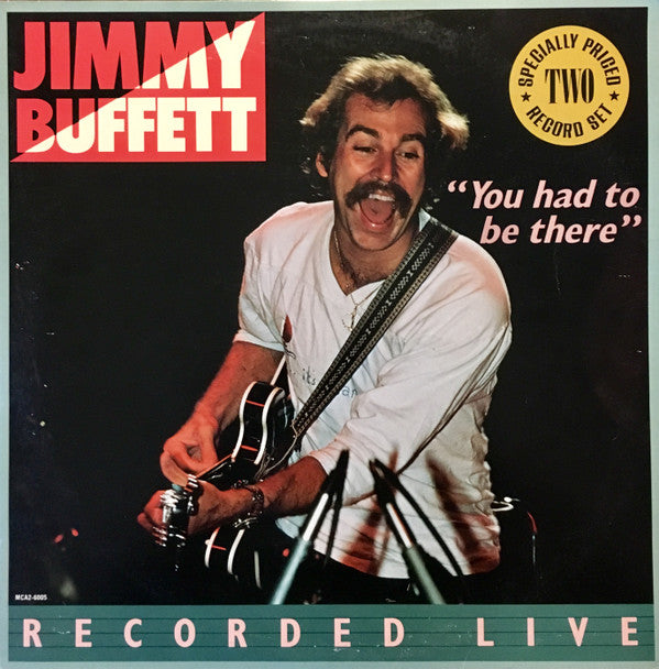 "You Had To Be There" – Recorded Live by Jimmy Buffett