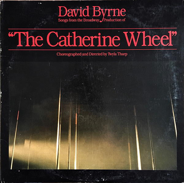 Songs From The Broadway Production Of "The Catherine Wheel" by David Byrne
