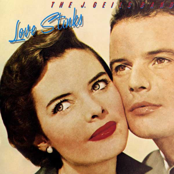 Love Stinks by The J. Geils Band