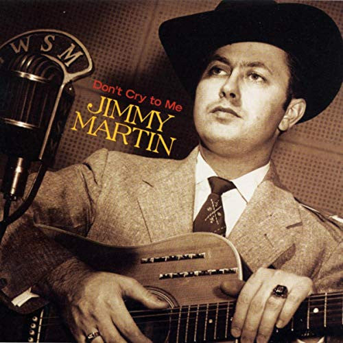 Don't Cry To Me by Jimmy Martin