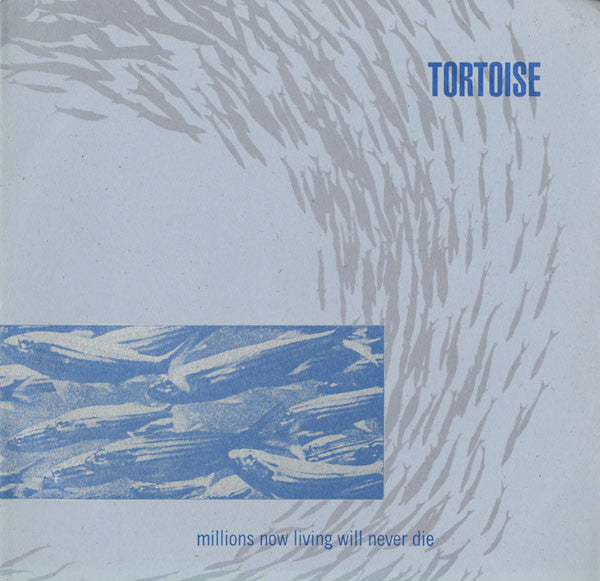 Millions Now Living Will Never Die by Tortoise