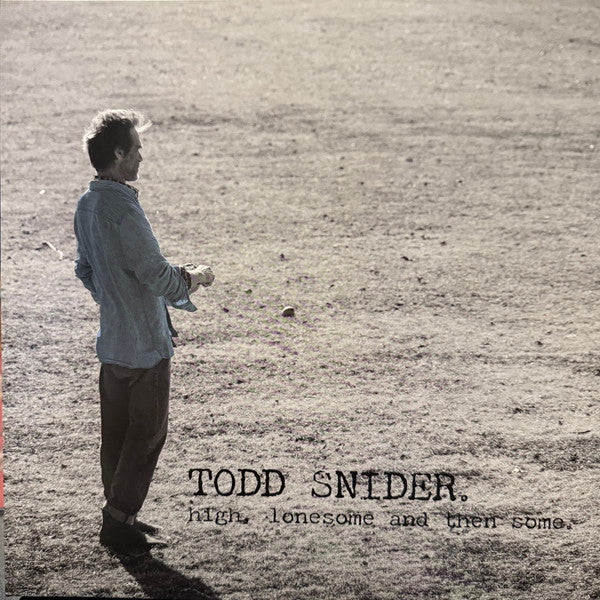 High, Lonesome And Then Some by Todd Snider