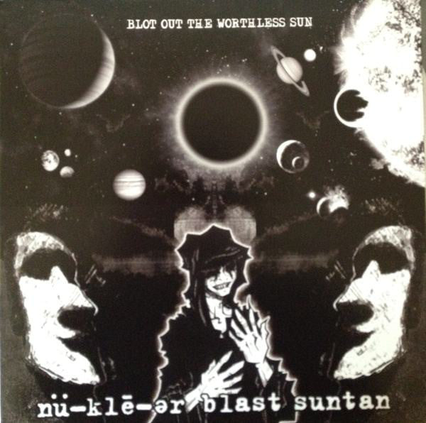 Blot Out The Worthless Sun by nü-klē-ər blast suntan