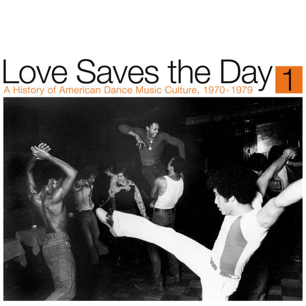 Love Saves The Day (A History Of American Dance Music Culture, 1970-1979) (Part 1) by Various