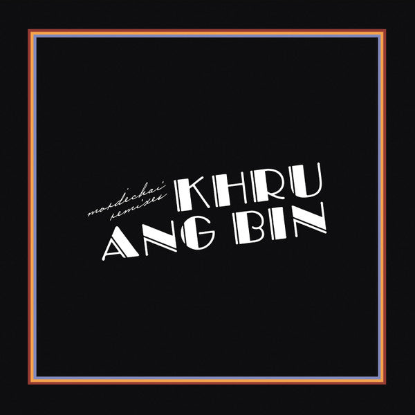 Mordechai Remixes by Khruangbin