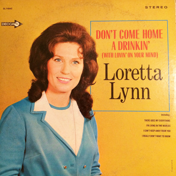 Don't Come Home A Drinkin' (With Lovin' On Your Mind) by Loretta Lynn