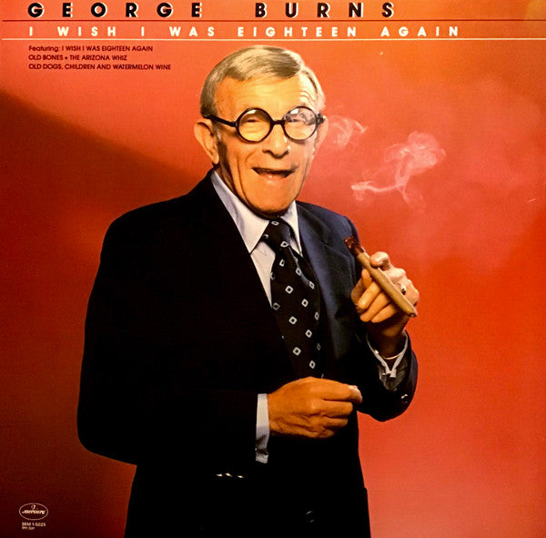 I Wish I Was Eighteen Again by George Burns