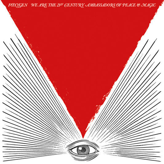 We Are The 21st Century Ambassadors Of Peace & Magic by Foxygen