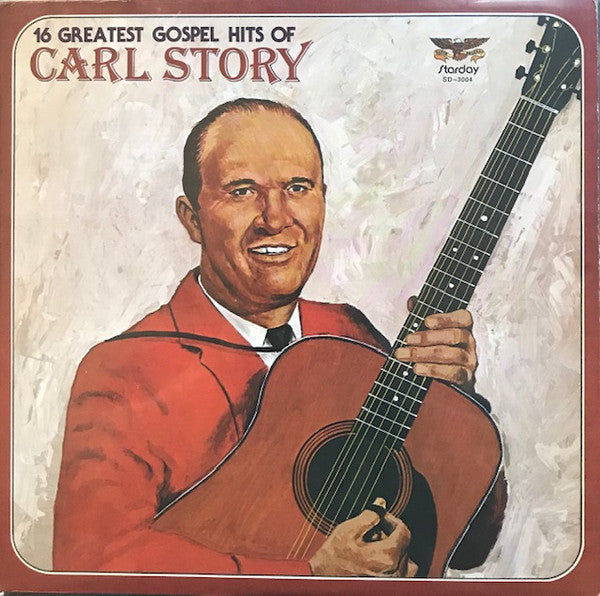 16 Greatest Gospel Hits Of Carl Story by Carl Story