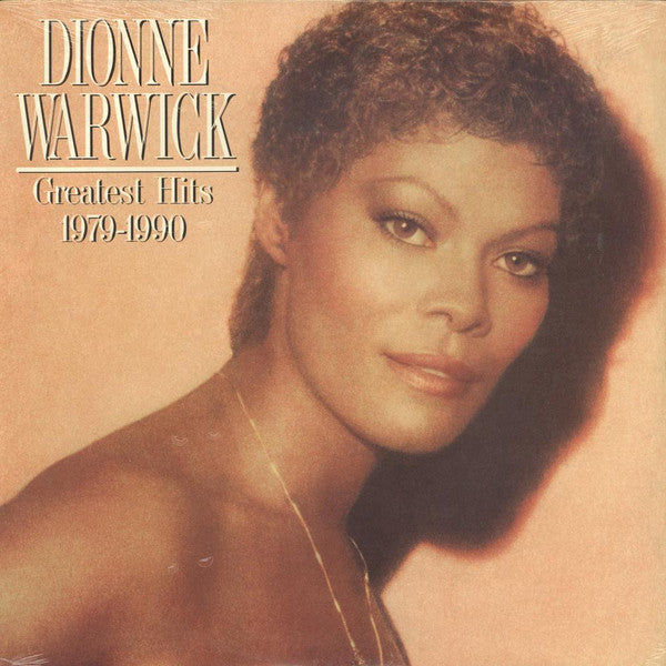 Greatest Hits 1979-1990 by Dionne Warwick