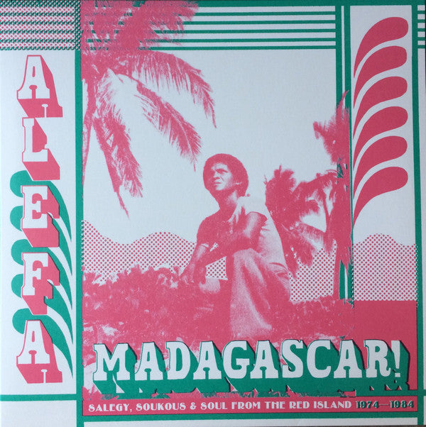 Alefa Madagascar ! Salegy, Soukous & Soul From The Red Island 1974-1984 by Various
