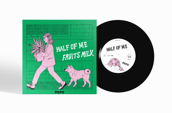 Half Of Me / Fruit Milk by DSPS