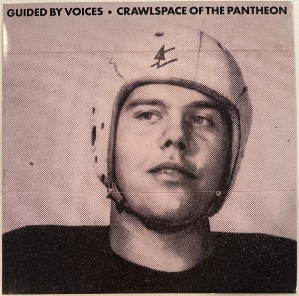 Crawlspace Of The Pantheon by Guided By Voices