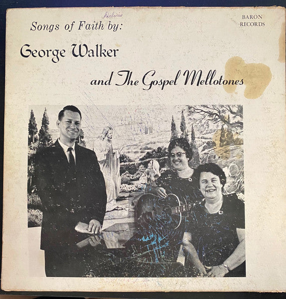 Songs Of Faith by George Walker & The Gospel Mellotones