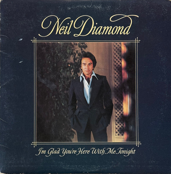 I'm Glad You're Here With Me Tonight by Neil Diamond