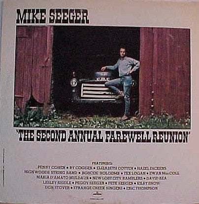 The Second Annual Farewell Reunion by Mike Seeger