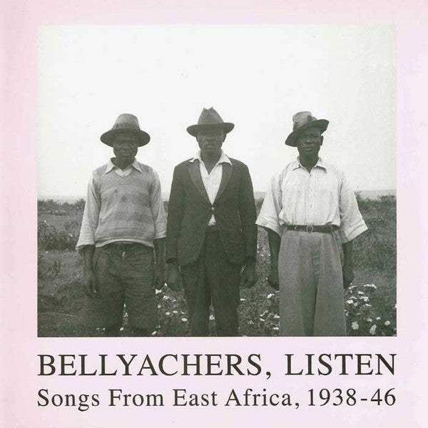 Bellyachers, Listen (Songs From East Africa, 1938-46) by Various
