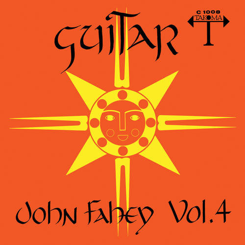 Guitar Vol. 4 / The Great San Bernardino Birthday Party And Other Excursions by John Fahey