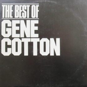 The Best Of Gene Cotton by Gene Cotton