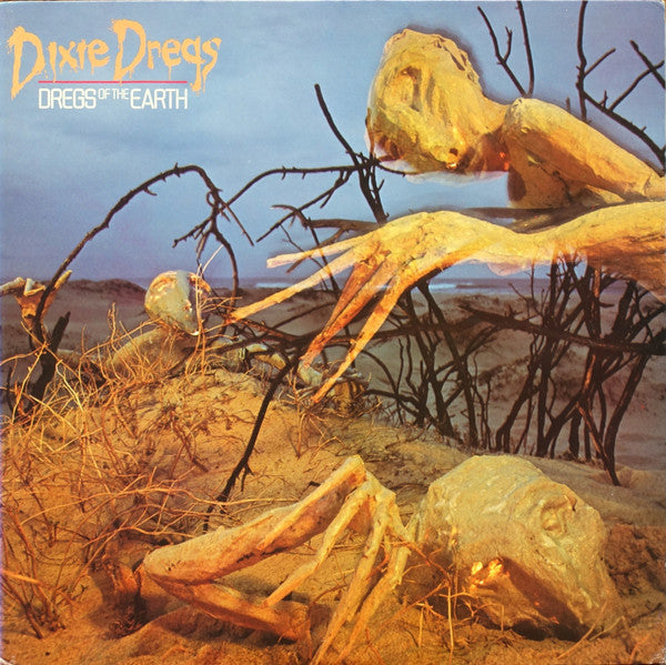 Dregs Of The Earth by Dixie Dregs