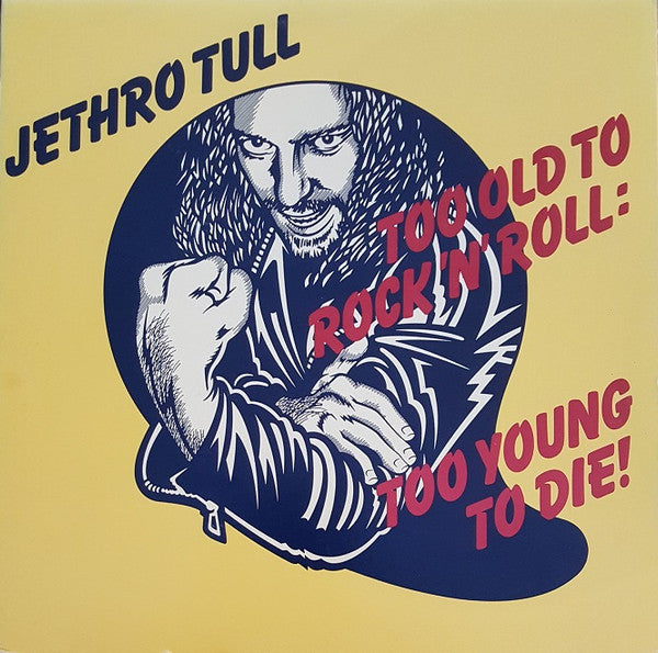 Too Old To Rock 'N' Roll: Too Young To Die! by Jethro Tull