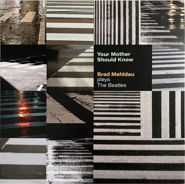 Your Mother Should Know: Brad Mehldau Plays The Beatles by Brad Mehldau