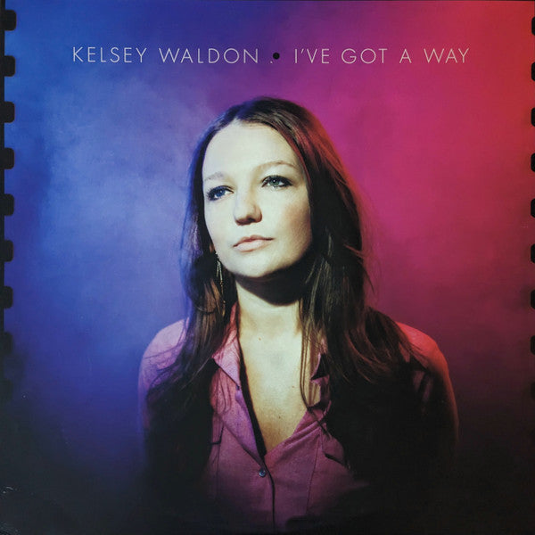 I've Got A Way by Kelsey Waldon