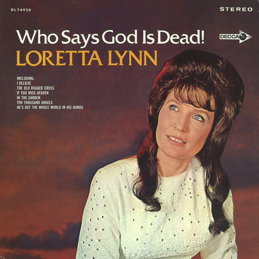 Who Says God Is Dead! by Loretta Lynn
