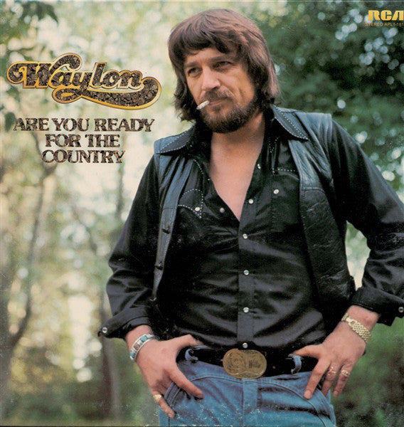 Are You Ready For The Country by Waylon Jennings