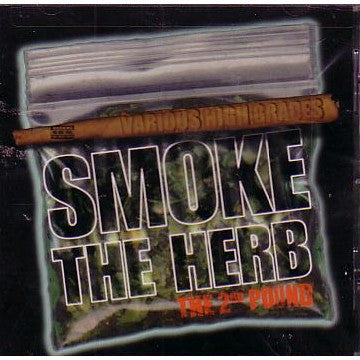 Smoke The Herb 2nd Pound : Various High Grades by Various