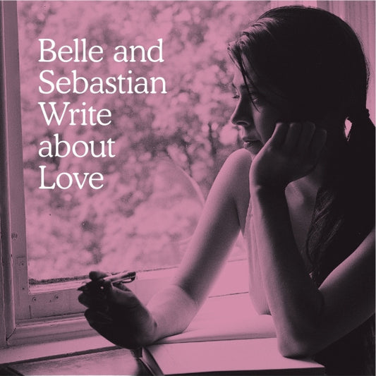 Write About Love by Belle & Sebastian