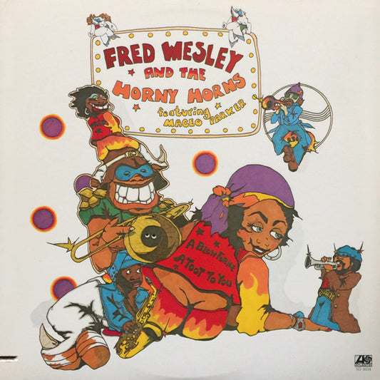 A Blow For Me, A Toot To You by Fred Wesley & The Horny Horns