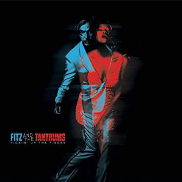 Pickin' Up The Pieces by Fitz And The Tantrums
