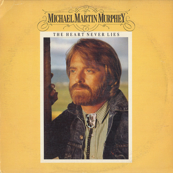 The Heart Never Lies by Michael Martin Murphey