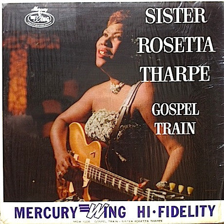 Gospel Train by Sister Rosetta Tharpe