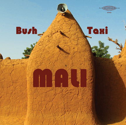 Bush Taxi Mali: Field Recordings From Mali by Various