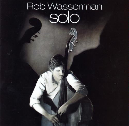 Solo by Rob Wasserman