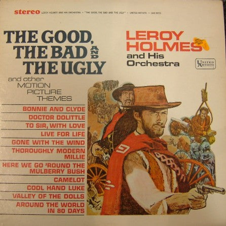 The Good, The Bad And The Ugly And Other Motion Picture Themes by LeRoy Holmes Orchestra