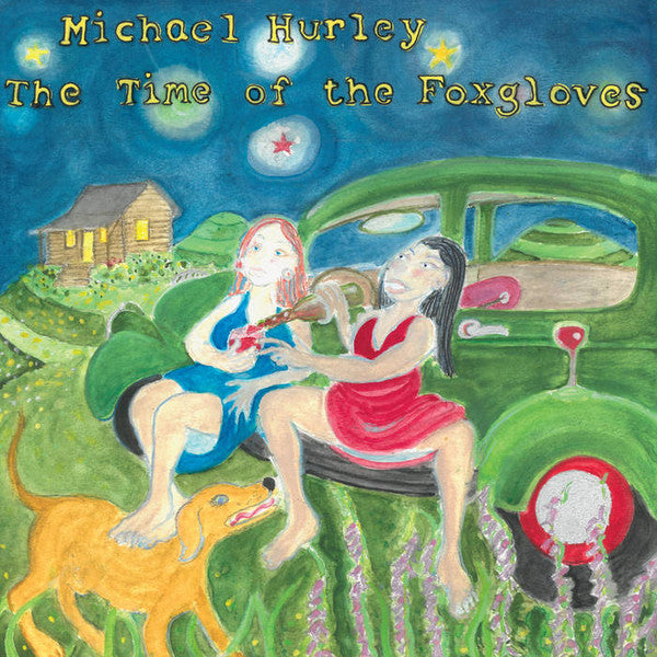 The Time Of The Foxgloves by Michael Hurley