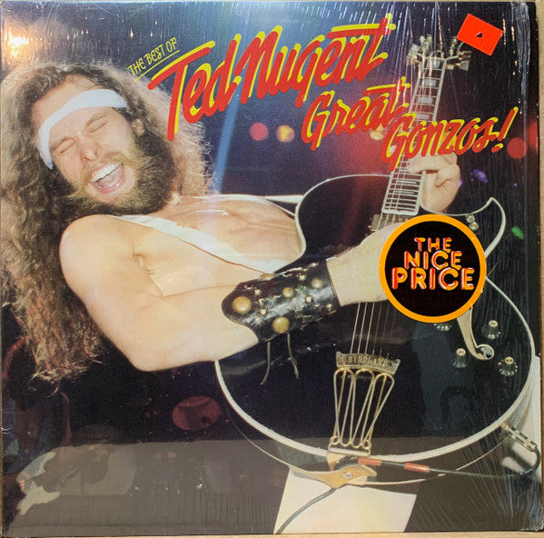 Great Gonzos! - The Best Of Ted Nugent by Ted Nugent