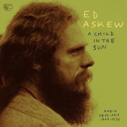 A Child In The Sun - Radio Sessions 1969-1970 by Ed Askew