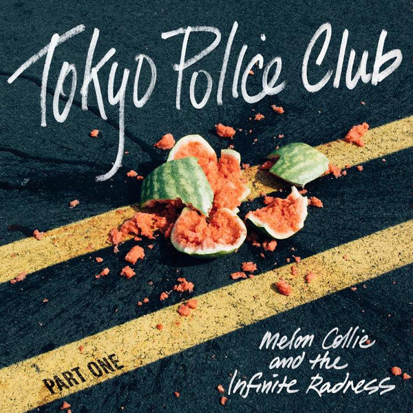 Melon Collie And The Infinite Radness (Part One) by Tokyo Police Club