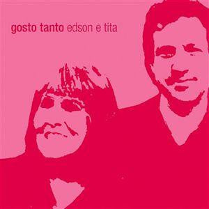 Gosto Tanto by Edson & Tita Lôbo