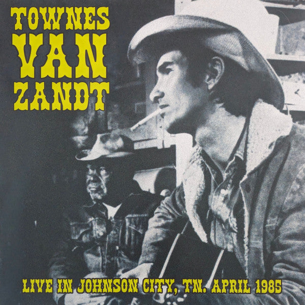 Live In Johnson City, TN, April 1985 by Townes Van Zandt
