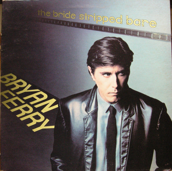 The Bride Stripped Bare by Bryan Ferry